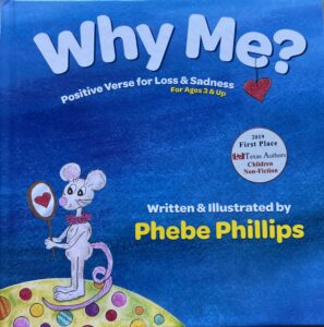 Why Me? Positive Verse for Loss & Sadness, by Phebe Phillips. This is the front cover.
